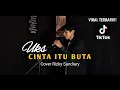 Download Lagu Lagu Viral terbaru - Cinta itu buta - Uks [ live cover Rizky Sandiary ]