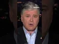 Things are out of control Hannity