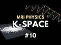 K-space MRI Explained MRI Signal Localisation MRI Physics Course