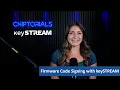 Chiptorial - Firmware Code Signing with keySTREAM