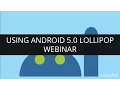 Using Android 5 0 Lollipop Webinar - 1 Edureka