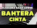 Lagu [KARAOKE] BAHTERA CINTA - KARAOKE NADA CEWEK WANITA // DANGDUT RHOMA IRAMA