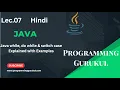 Lec 07 Java while do while switch case Explained with Examples Java Tutorial for Beginners