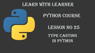 Type Casting in Python Lesson Learn Python - Full course Tutorial in