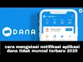 cara mengatasi notifikasi aplikasi dana tidak muncul terbaru 2025