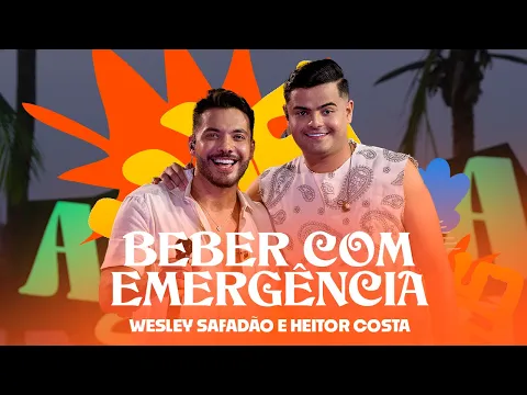 Wesley Safadão e Heitor Costa - Beber Com Emergência - Arrocha Safadão