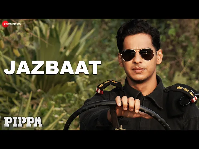 Jazbaat - Pippa (Hindi song)