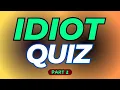 Idiot Test - 90 people will fail Stupid Quiz Idiot Quiz Intelligence Test Intelligence Quiz