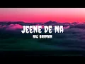 Raj Barman - Jeene De Na (Lyrics) #rajbarman #jeenedena #jeenedenalyrics