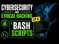 Cybersecurity and Ethical Hacking Ep 4 --Bash Scripts