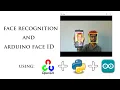Face Recognition and Identification Arduino Face ID using openCV python and Arduino