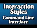 Interaction Styles Command Line Interface