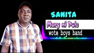 mary ni pole original by sanita wote boys band