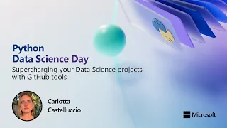 Supercharging your Data Science projects with GitHub tools Python Data Science Day
