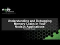 Understanding and Debugging Memory Leaks in Your Node js Applications I