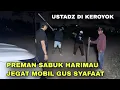 Download Lagu PREMAN KEBAL SABUK HARIMAU JEGAT MOBIL GUS SYAFAAT | Kisah gus syafaat
