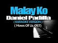 Download Lagu MALAY KO - Daniel Padilla (KARAOKE VERSION) (The Hows Of Us OST)