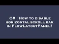 C How to disable horizontal scroll bar in FlowLayoutPanel