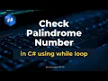 Chapter 12 Practical 8 - Palindrome Number using While Loop in C Dev Journey by JP