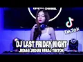 Download Lagu DJ LAST FRIDAY NIGHT JEDAG JEDUG FULL BEAT TIKTOK VIRAL 2022