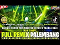 Lagu REMIX PALEMBANG 2025 REMIX TOR MONITOR VARIASI REMIX KN 1400 FULL VIRAL TIKTOK 