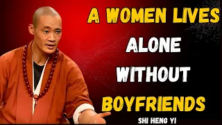"🎙️ The Power of a Woman Living Alone Without Boyfriends 💪 | Shi Heng Yi Wisdom"