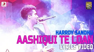 Aashqui Te Loan - Lyrics Video | This Is Hardy Sandhu | Hardy Sandhu