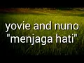 Download Lagu Yovie and nuno lyrics *menjaga hati*