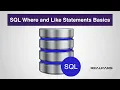 What are SQL Where and Like Statements Basics Part 3 of 8