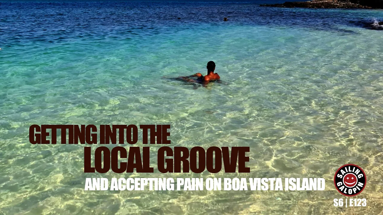 Getting Into The Local Groove Of Boa Vista, Cabo Verde | & Accepting The Pain | S6 Epsd 123