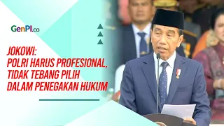 Jokowi Minta Polri Tidak Tebang Pilih dalam Proses Penegakan Hukum