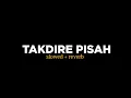 Download Lagu takdire pisah - diorama (slowed + reverb)