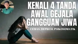 Download KENALI 4 GEJALA AWAL GANGGUAN JIWA : CEMAS, DEPRESI, PSIKOSOMATIK MP3