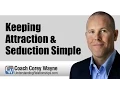 Keeping Attraction Seduction Simple