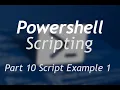 Powershell Scripting - Part 10 Script Example 1