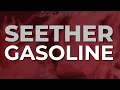 Download Lagu Seether - Gasoline (Official Audio)
