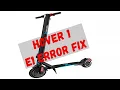 Hover 1 escooter E1 error Fix e-Rides EUC Upgrades