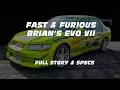 FAST FURIOUS Brian s EVO VII