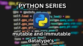 mutable vs immutable datatypes in python in Hindi PYTHON SERIES