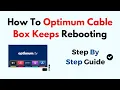 How To Optimum Cable Box Keeps Rebooting