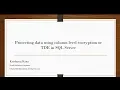 Protect your sensitive data using different encryption technique provided by SQL Server