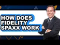 How Does Fidelity Spaxx Work - Answered