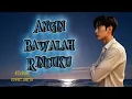 Angin Bawalah Rinduku/Lagu Rindu #4Tchan- cover:Aurio