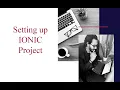 How to Set up environment for your First Ionic Project