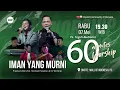 Lagu LIVE 60 MINUTES WORSHIP - IMAN YANG MURNI feat Michael Panjaitan \u0026 ICI Worship