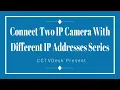 How to Add IP Cameras with Different IP Addresses to a TVT NVR