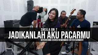 Download Sheila On 7 - Jadikanlah Aku Pacarmu | Remember Entertainment ( Keroncong Version Cover ) MP3
