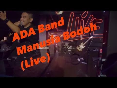 Download MP3 ADA Band - Manusia Bodoh (Live at Holywings Jakarta)