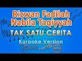 Download Lagu Rizwan Fadilah, Nabila Taqiyyah - Tak Satu Cerita (Karaoke) by GMusic