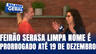 Quitação de dívidas: Feirão Serasa Limpa Nome é prorrogado até 19 de dezembro